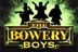 The Bowery Boys